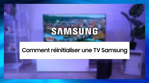 Réinitialiser TV Samsung