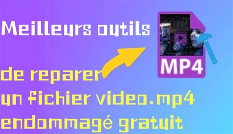 Réparation de fichiers MP4 corrompus
