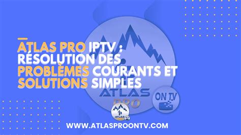 Résolution des problèmes IPTV