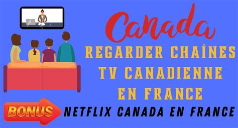 Regarder la Télévision Canadienne depuis la France