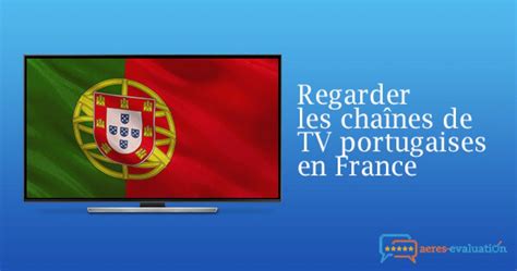 Regarder la télévision portugaise en France